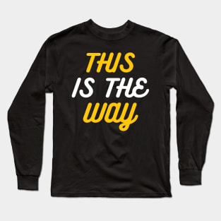 This is the way Long Sleeve T-Shirt